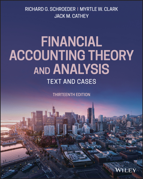 Financial Accounting Theory and Analysis: Text and Cases